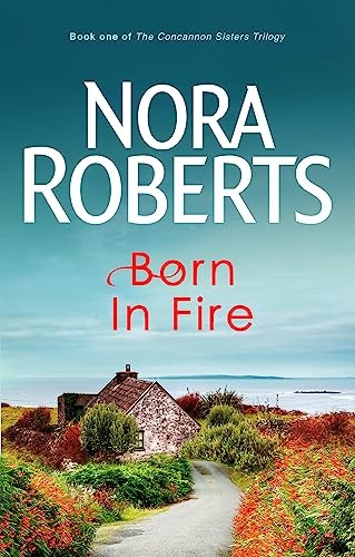 Born in Fire (Concannon Sisters Trilogy), Nora Roberts