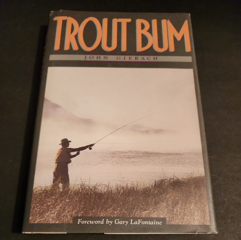 Trout Bum By John Gierach Hardcover  dust jacket 1986 vg cond