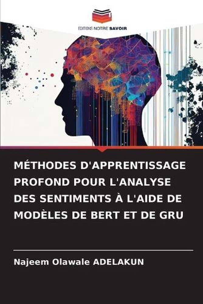 Mthodes d'Apprentissage Profond Pour l'Analyse Des Sentiments l'Aide de Modles d