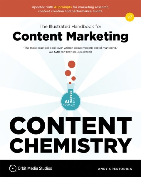 Content Chemistry : The Illustrated Handbook for Content Marketing, Paperback...