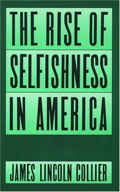 The Rise of Selfishness in America Hardcover James Lincoln Collie