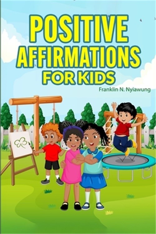 Positive Affirmations For Kids (Paperback or Softback)
