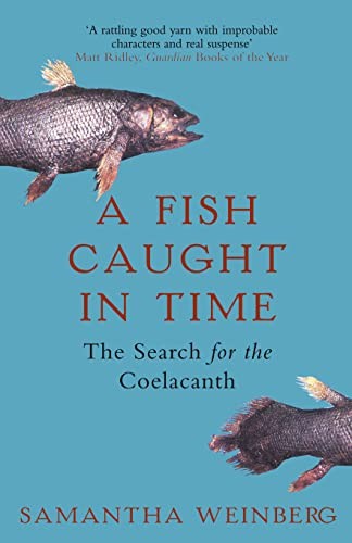 A Fish Caught in Time: The Search for the Coe... by Weinberg, Samantha PaperbackFREE US DELIVERY | ISBN: 1857029070 | Quality Books