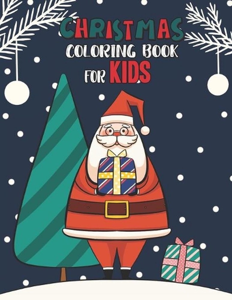 Christmas Coloring Book For Kids: Christmas Coloring And Activity Book For kids