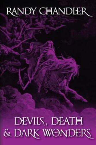 Devils, Death & Dark Wonders by Chandler, Randy, Like New Used, Free shipping...