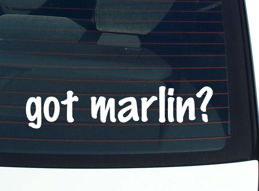 got marlin? CAR DECAL BUMPER STICKER VINYL FUNNY JOKE WINDOW