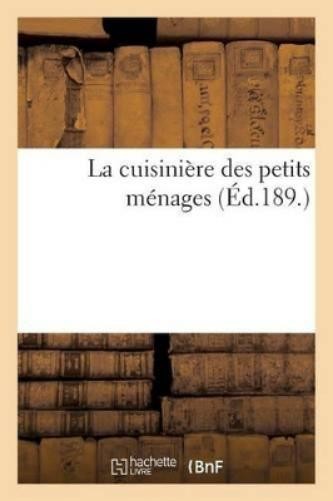 Sans Auteur La Cuisinière Des Petits Ménages (Paperback) Histoire (UK IMPORT)All Tariffs and Duties included - no additional charges
