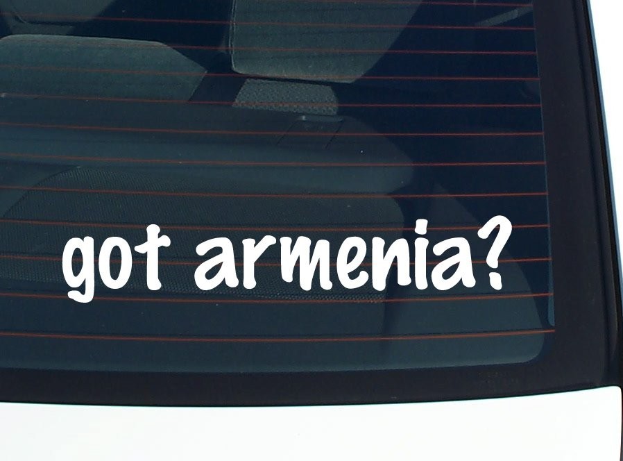 Got Armenia Car Decal Bumper Sticker Vinyl Funny Joke Window