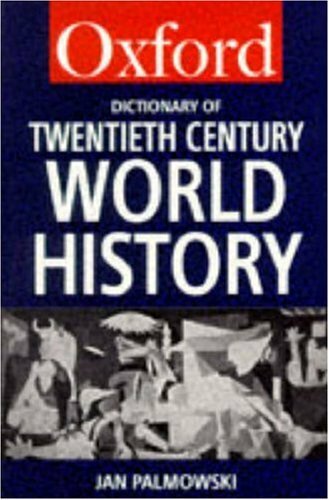 A Dictionary of Twentieth-Century World History (Oxford Paperbac