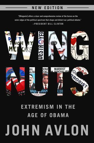 Wingnuts : Extremism in the Age of Obama, Paperback by Avlon, John, Used Good...