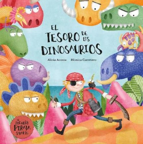 Alicia Acosta El tesoro de los dinosaurios (Hardback) Pequeo pirata Serafn