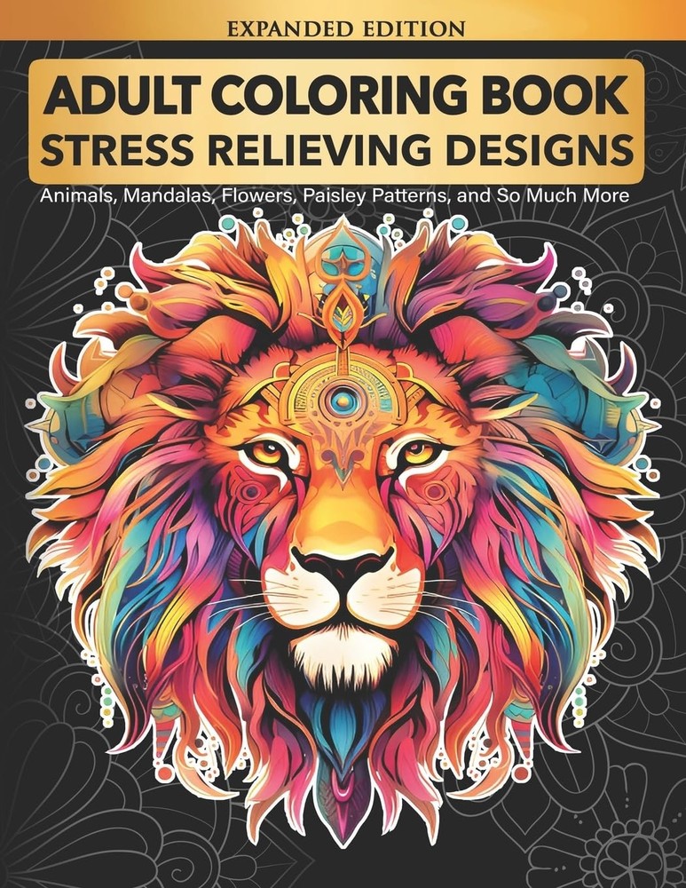 Adult Coloring Book : Stress Relieving Designs Animals, Mandalas, Flowers,...