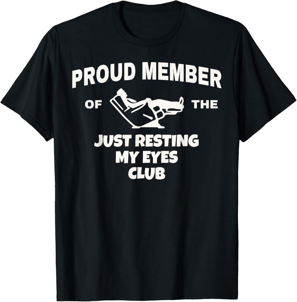 Proud Member of Just Resting My Eyes Club Dad Father's Day T-Shirt
