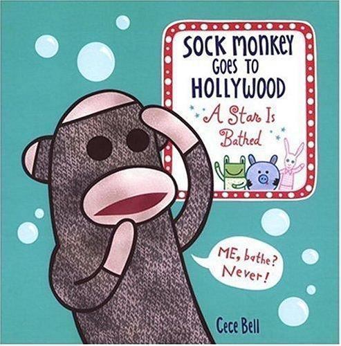 Sock Monkey Goes to Hollywood : A Star Is Bathed by Cece Bell (2003, Hardcover)