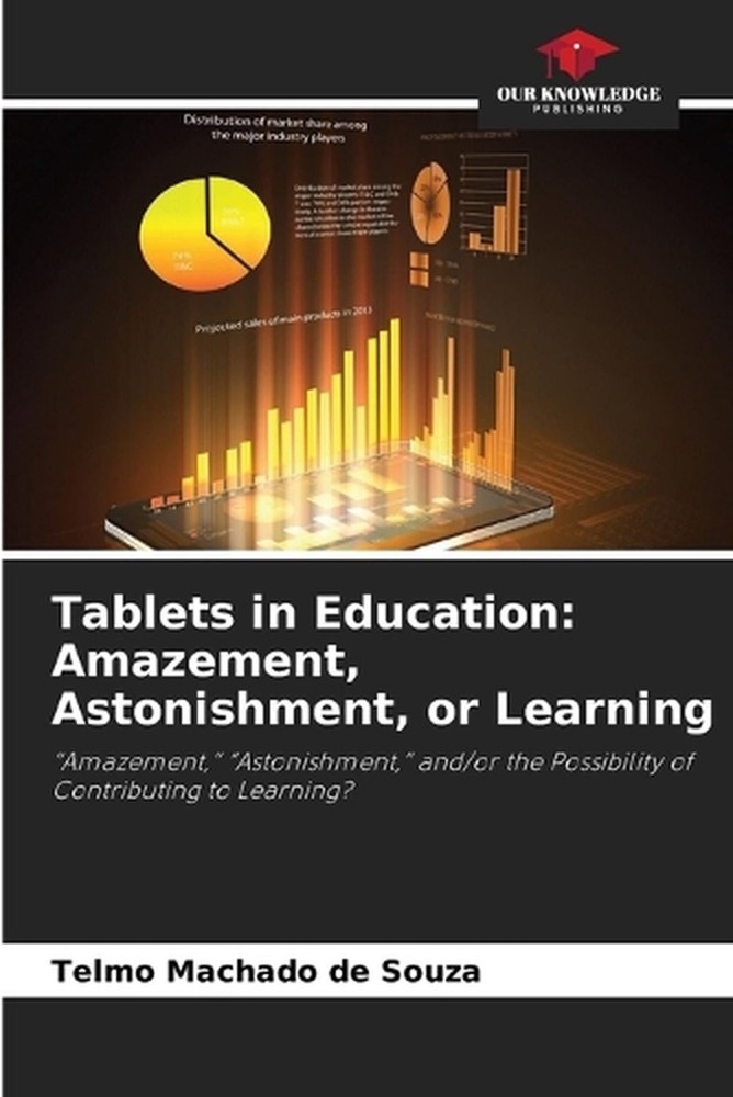 Tablets in Education: Amazement, Astonishment, or Learning by Telmo Machado de S