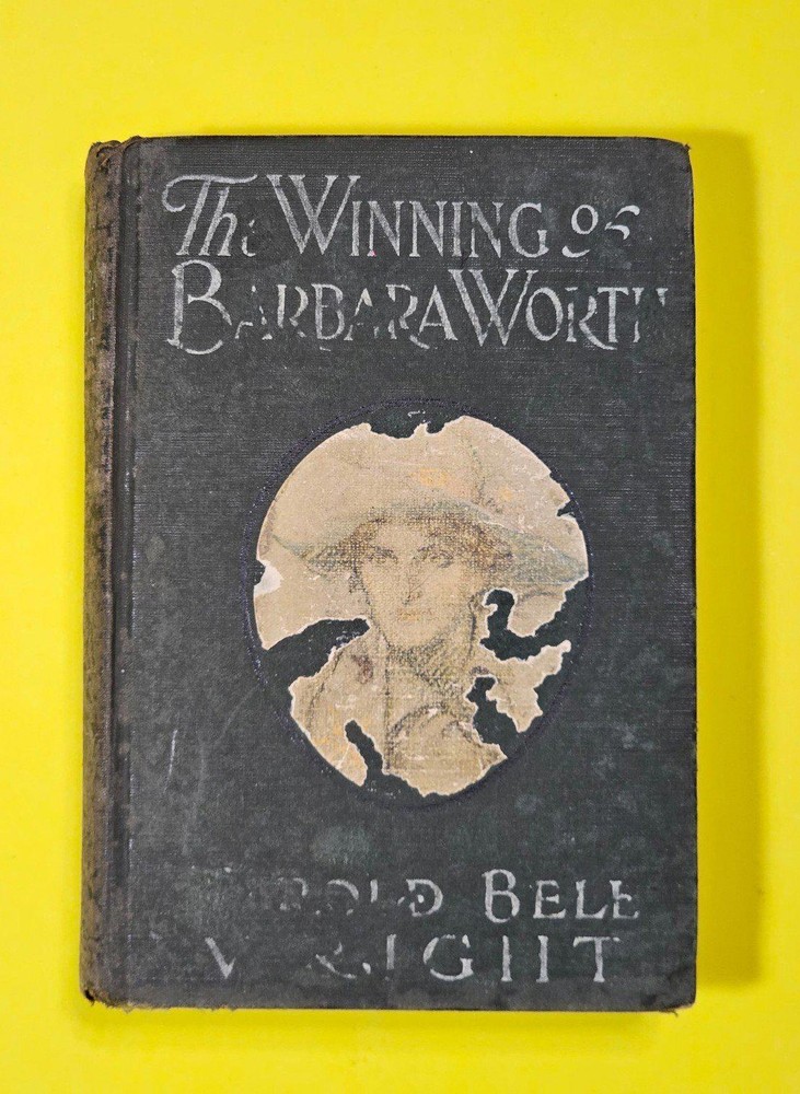The Winning Of Barbara Worth Vintage Hardcover Book by Harold Bell Wright