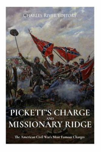 Pickett’s Charge and Missionary Ridge : The American Civil War’s Most Famous ...