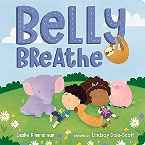 Belly Breathe Leslie KimmelmanFree US Delivery | ISBN:1338608436