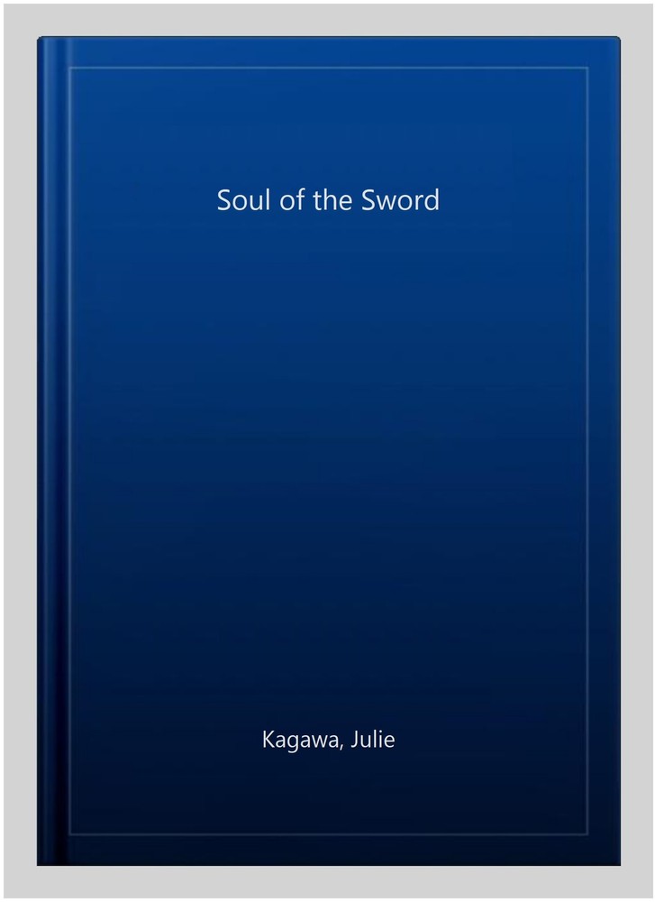 Soul of the Sword, Paperback by Kagawa, Julie, Brand New, Free shipping in th...