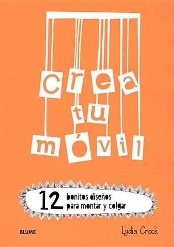Lydia Crook Crea Tu Móvil (Paperback)Another great item from Rarewaves USA | Free delivery!
