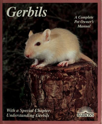Gerbils: Everything About Purchase, Care, Nutrition, Diseases, Breeding, and Beh