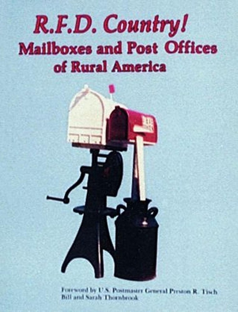 R.F.D. Country! Mailboxes and Post Offices of Rural America by Bill and Sarah Th