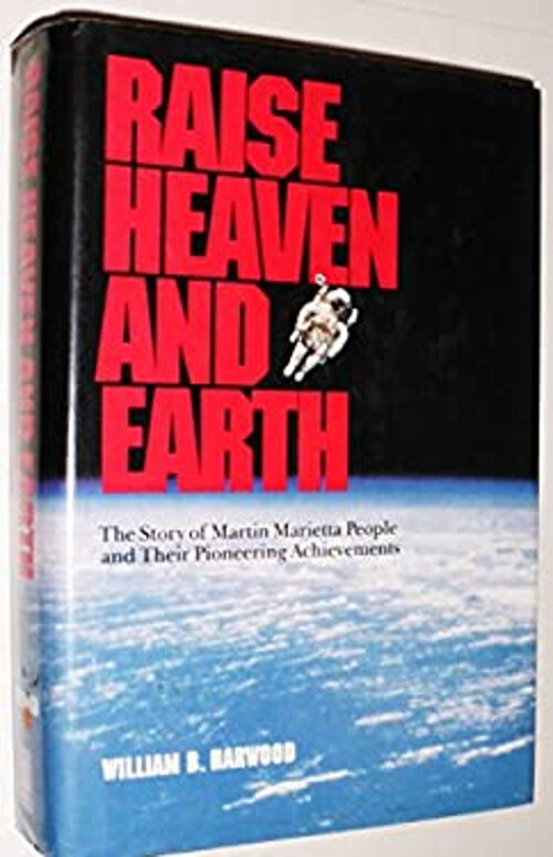 Raise Heaven and Earth : The Story of Martin Marietta People and