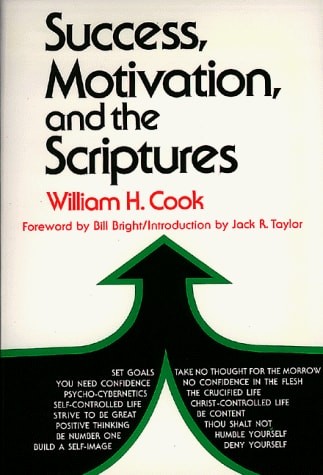 Success, Motivation, and the Scriptures by Cook, William H., Good Book