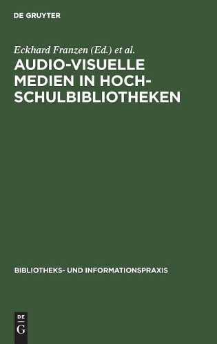 Audio-visuelle Medien in Hochschulbibliotheken (Hardback)