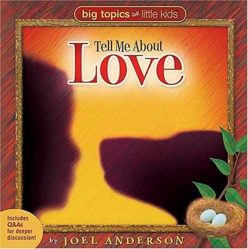 Tell Me About Love (BIG TOPICS FOR - Hardcover, by Joel Anderson - Very Good