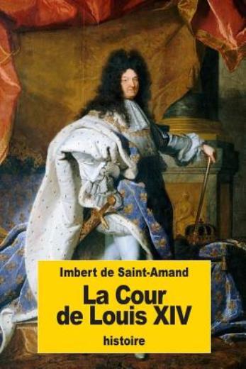 La Cour De Louis Xiv