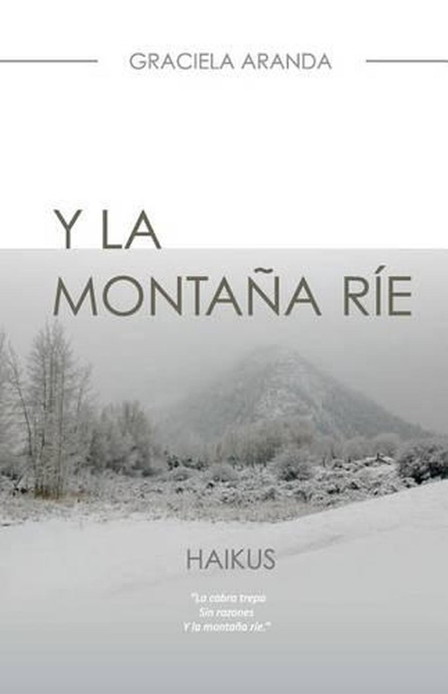 Y la Montaa Re. - HAIKUS: haikus. by Graciela Aranda (Spanish) Paperback Book