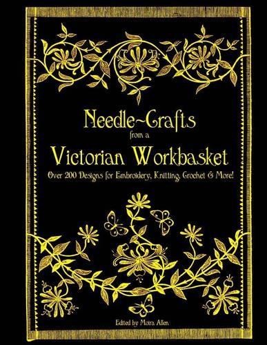 Moira Allen Needle-Crafts from a Victorian Workbasket (Paperback)Another great item from Rarewaves USA | Free delivery!