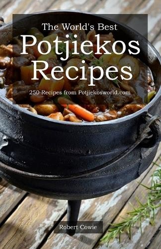 Robert Cowie The World's Best Potjiekos Recipes (Paperback) (UK IMPORT)All Tariffs and Duties included - no additional charges