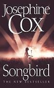 Songbird By Josephine Cox. 9780007290895