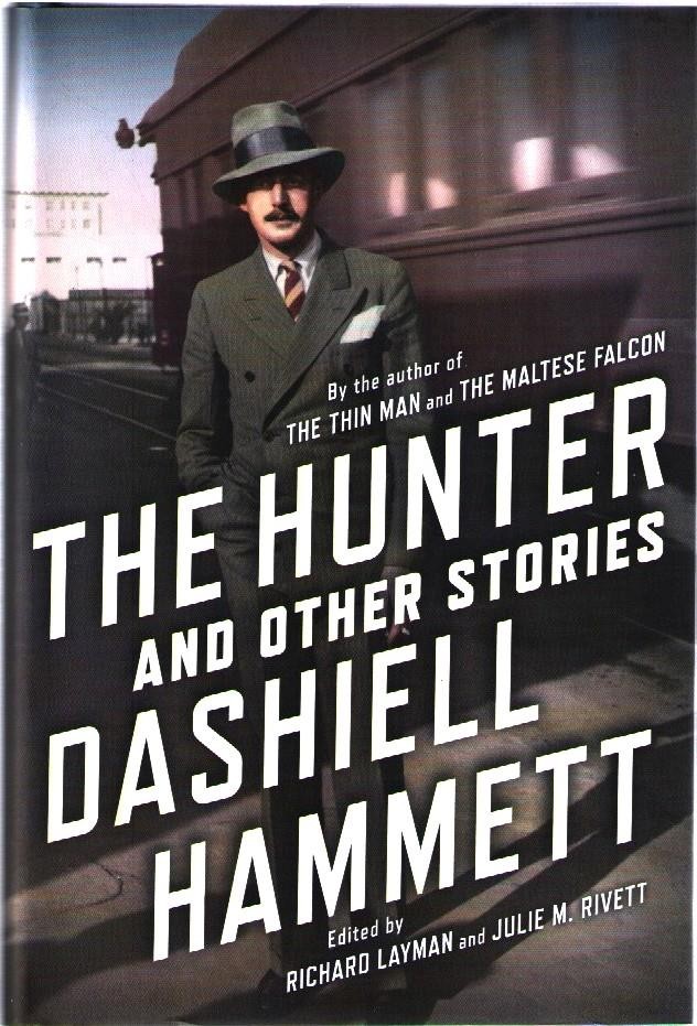 BRAND-NEW! The Hunter and Other Stories by Dashiell Hammett (2013) Hardcover