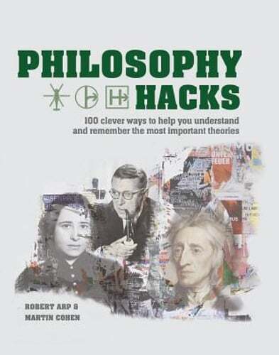 Philosophy Hacks: Shortcuts to 100 Ideas by Martin Cohen: Used
