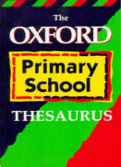 Oxford Primary School Thesaurus by Alan Spooner – Essential Vocabulary Builder
