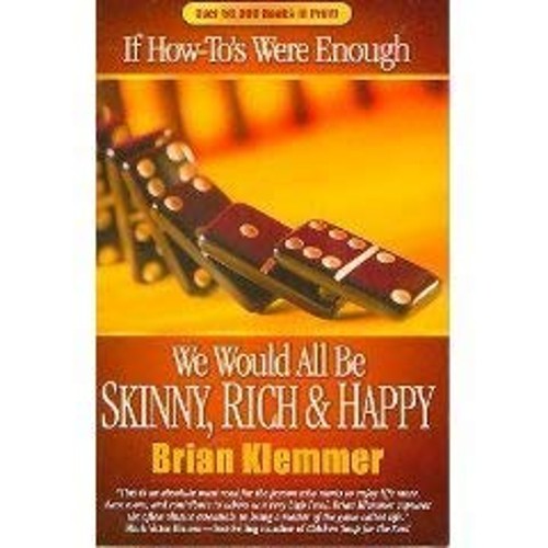 If How-To's Were Enough We Would All Be Skinny, Rich and Happy BrFree US Delivery | ISBN:1932503404