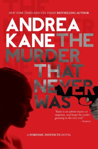 Murder That Never Was : A Forensic Instincts Novel by Andrea Kane (2017, ...