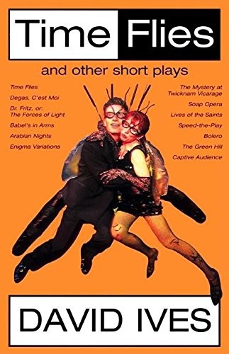 Time Flies and Other Short Plays, Ives, David