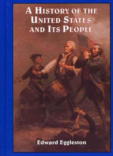 A History of the United States and Its People by Edward Eggleston: Used