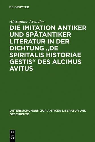 Alexander Arwei Die Imitation antiker und spätantiker Literatur in de (Hardback)