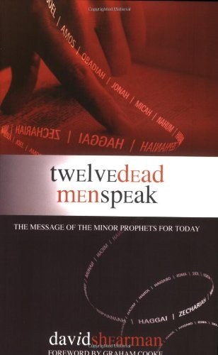 Twelve Dead Men Speak: The Message of the Minor P... by David Shearman PaperbackFREE US DELIVERY | ISBN: 1852403403 | Quality Books