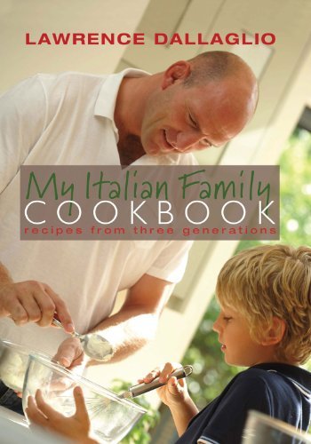 My Italian Family Cookbook - 3 Generations of Authentic Recipes by La