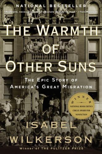 The Warmth of Other Suns: The Epic Story of America's Great Migration by Wilker