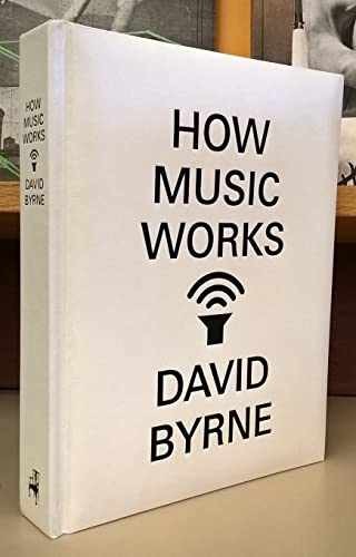 How Music Works - Hardcover, by Byrne David - Acceptable n