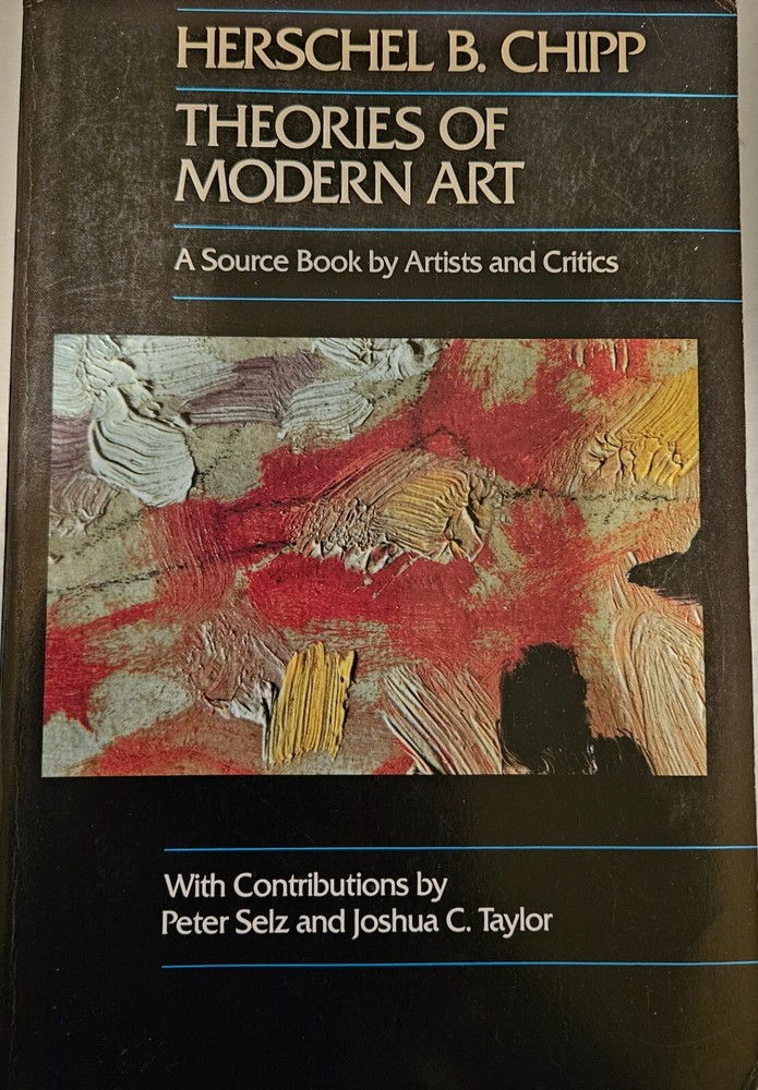Theories Of Modern Art By Herschel B. Chipp - A Source Book By Artists & Critics