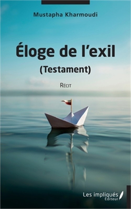 Eloge de l''exil: (Testament) R�cit (Paperback or Softback)