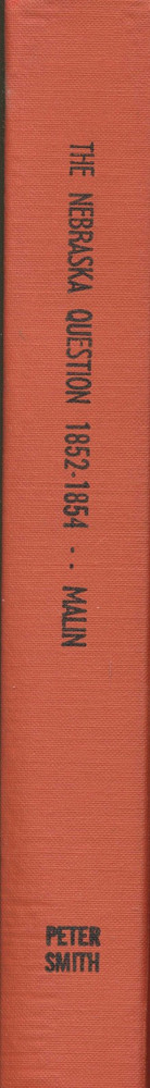 The Nebraska Question,  1852-1854 By James C. Malin Rare History Pre-Civil War